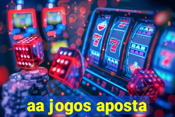 aa jogos aposta