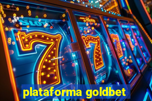 plataforma goldbet