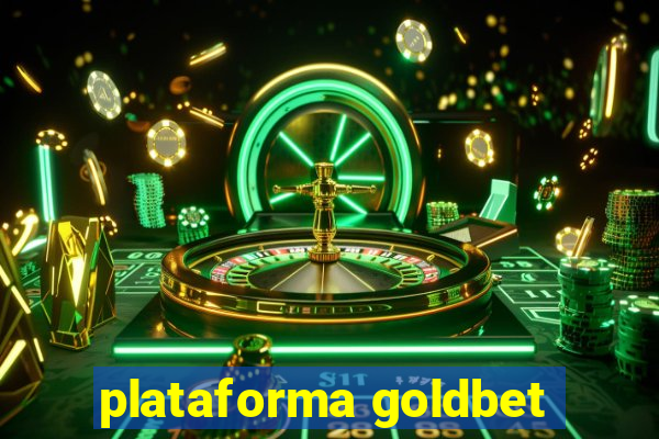 plataforma goldbet