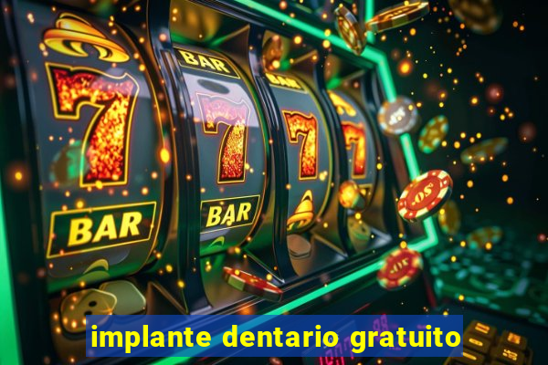 implante dentario gratuito