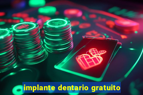 implante dentario gratuito