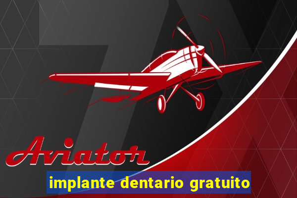 implante dentario gratuito