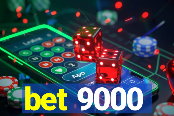 bet 9000