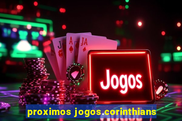 proximos jogos.corinthians