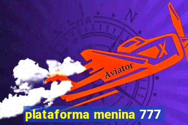 plataforma menina 777