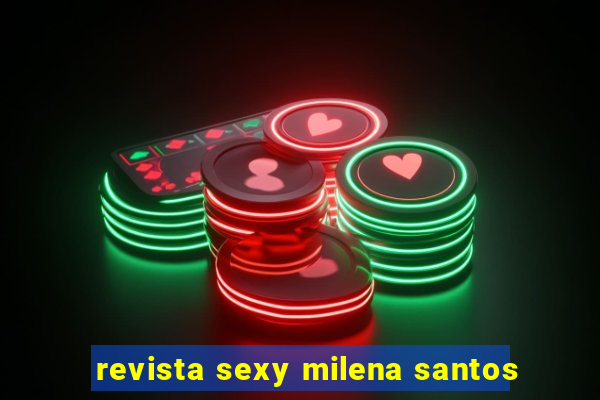 revista sexy milena santos