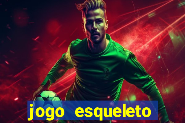 jogo esqueleto explosivo 2