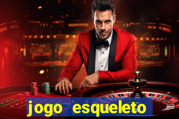 jogo esqueleto explosivo 2