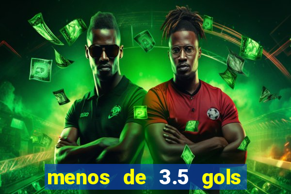 menos de 3.5 gols o que significa betano