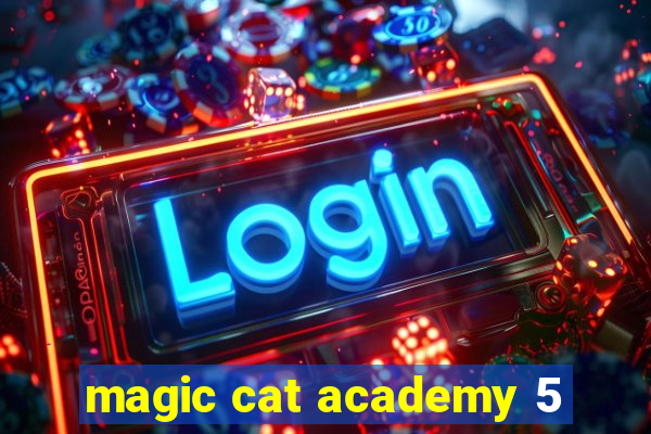 magic cat academy 5