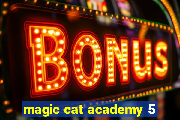 magic cat academy 5