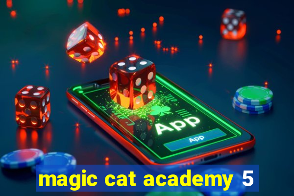 magic cat academy 5