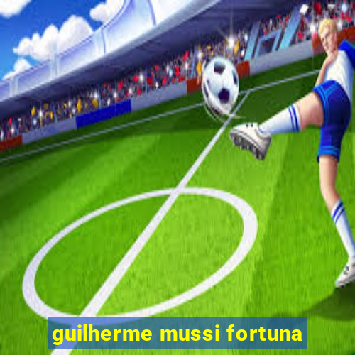 guilherme mussi fortuna