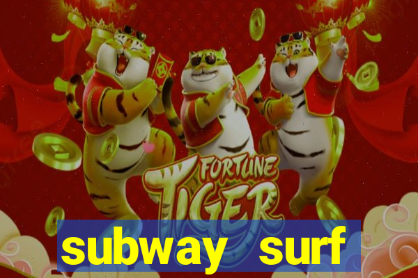 subway surf deposito 1 real