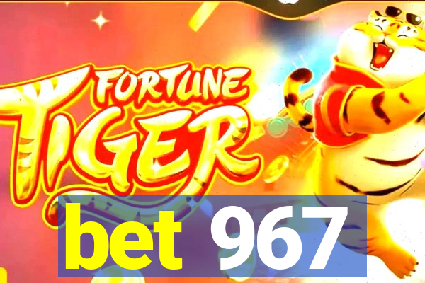 bet 967