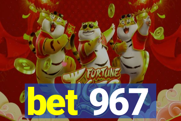 bet 967