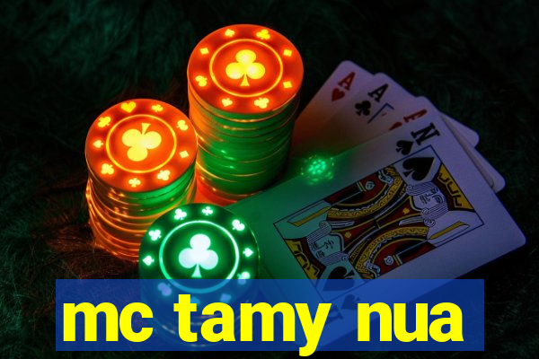 mc tamy nua