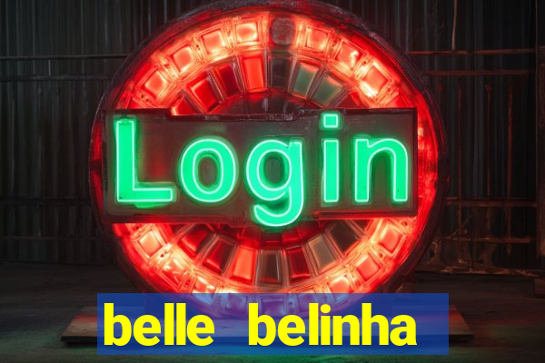 belle belinha videos vazados