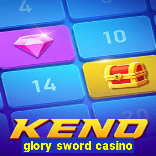 glory sword casino