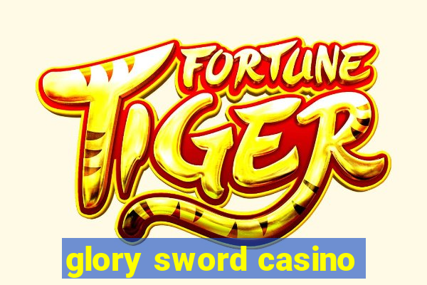 glory sword casino