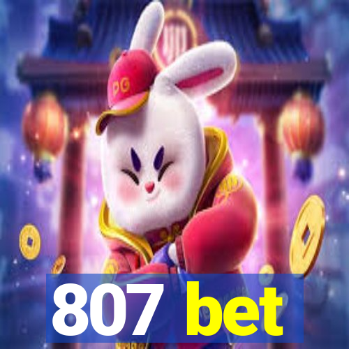 807 bet