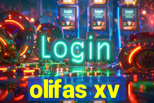 olifas xv