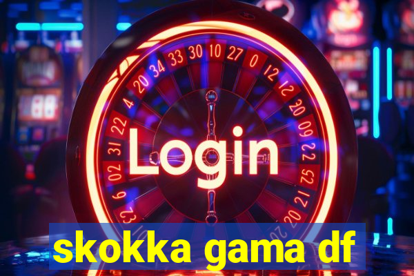 skokka gama df