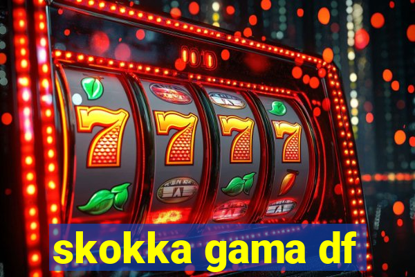 skokka gama df