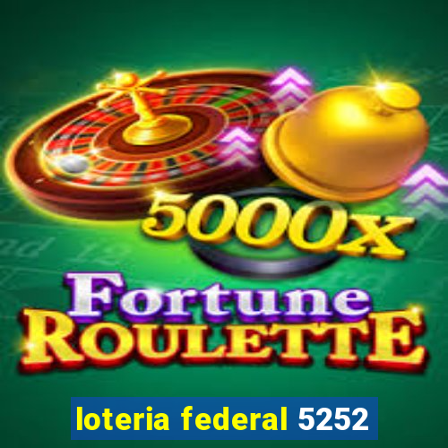 loteria federal 5252