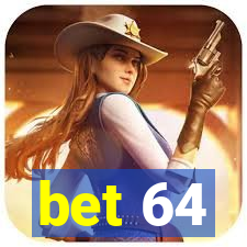 bet 64