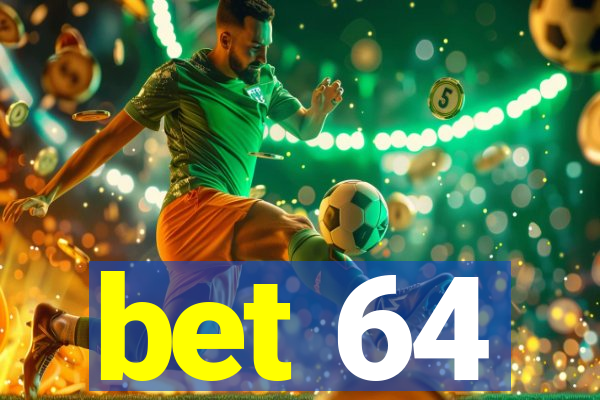 bet 64