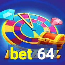 bet 64