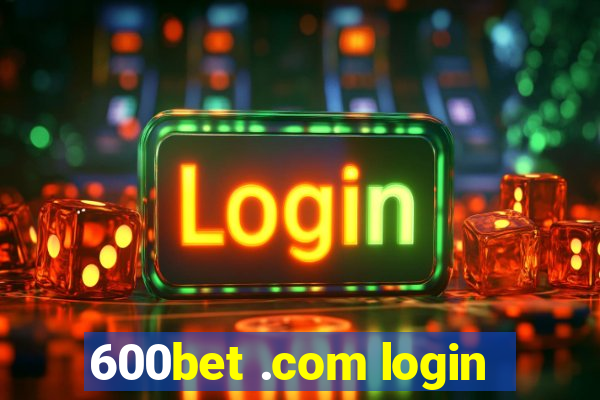 600bet .com login