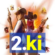 2.ki