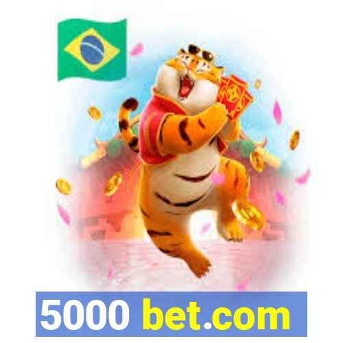 5000 bet.com