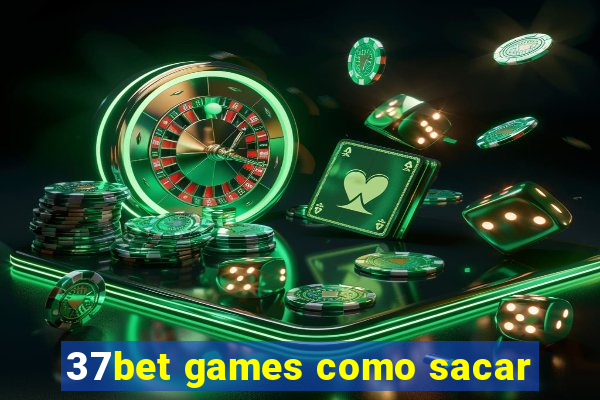 37bet games como sacar