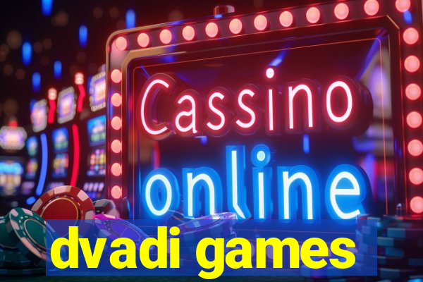 dvadi games