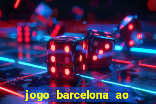 jogo barcelona ao vivo futemax