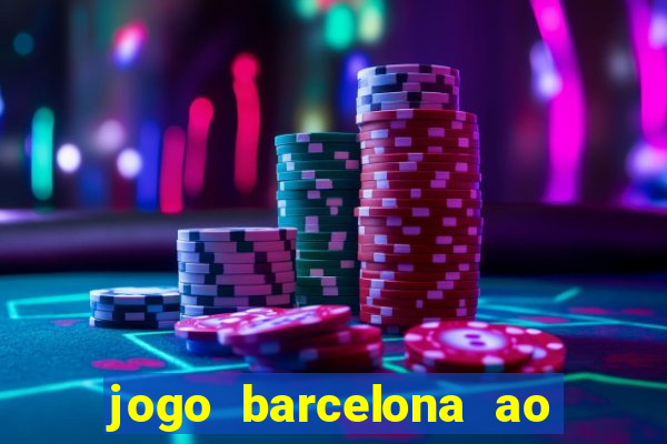 jogo barcelona ao vivo futemax