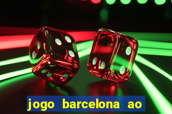 jogo barcelona ao vivo futemax