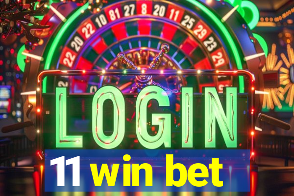 11 win bet