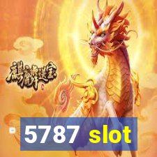 5787 slot