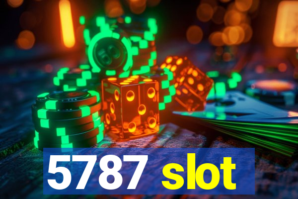 5787 slot