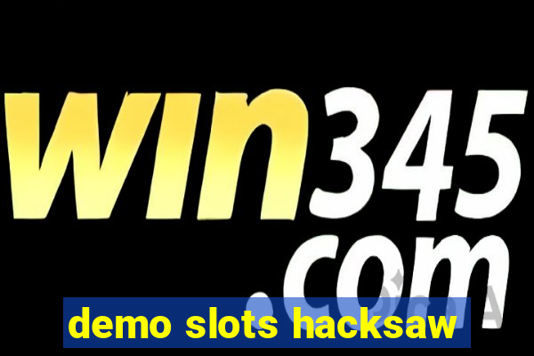 demo slots hacksaw