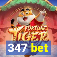 347 bet