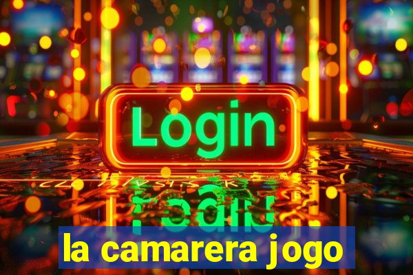 la camarera jogo