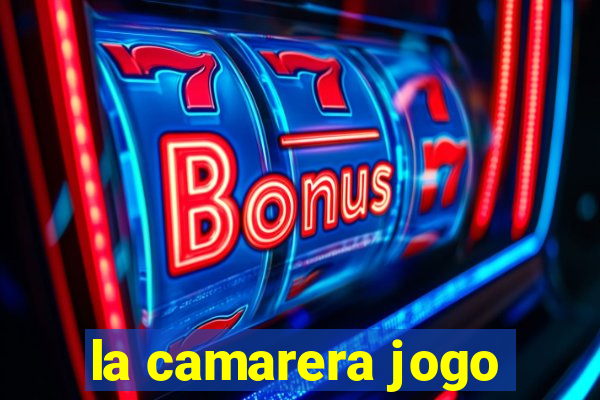 la camarera jogo