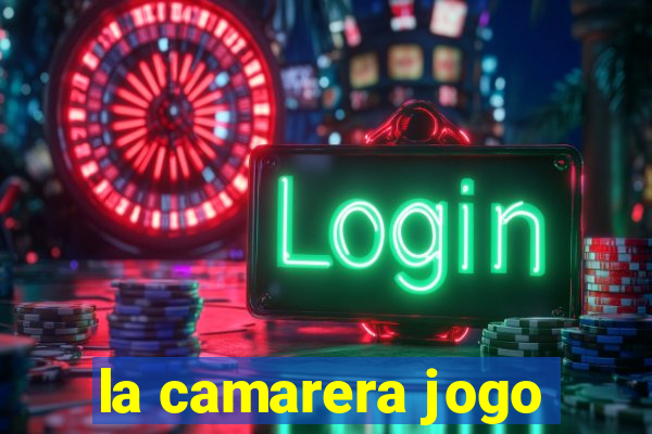 la camarera jogo