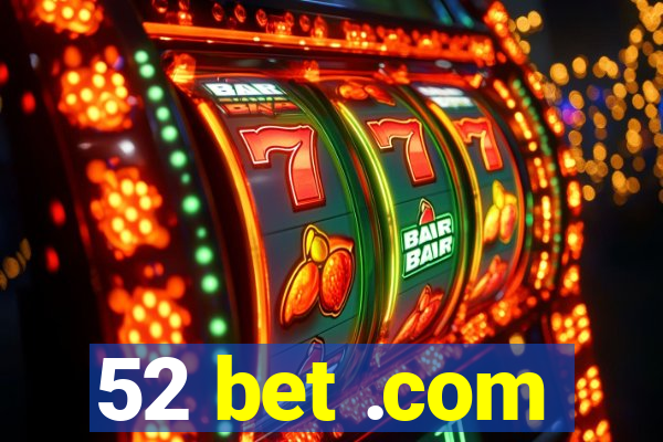 52 bet .com