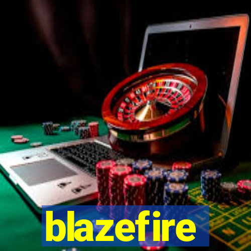 blazefire